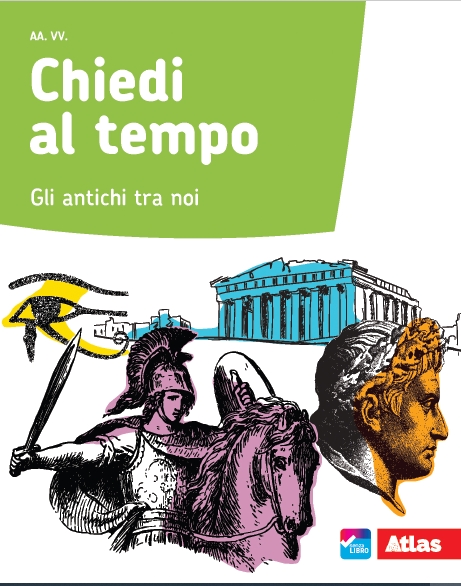 9788826822792 CHIEDI AL TEMPO 1 – ANTICHI FRA NOI ATLAS