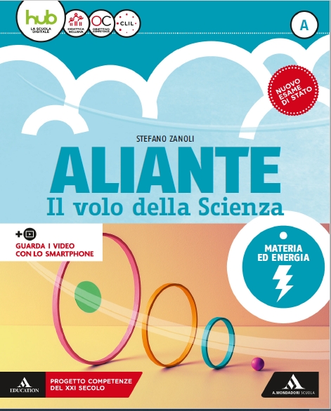 9788824768023 ALIANTE – VOLUME A  – Il volo della Scienza – Materia ed Energia A. MONDADORI SCUOLA