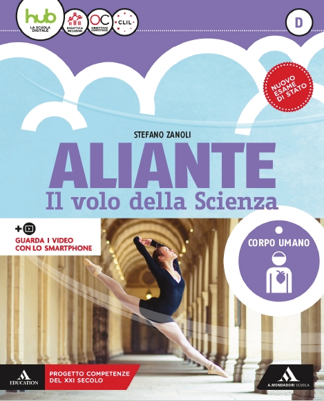 9788824768023 ALIANTE – VOLUME D  – Il volo della Scienza – Corpo umano A. MONDADORI SCUOLA