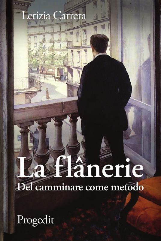 9999999999999 La flânerie – Del camminare come metodo Progedit Editore