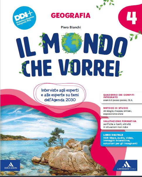 9791220409438 IL MONDO CHE VORREI / CLASSE 4 – Geografia A. MONDADORI SCUOLA